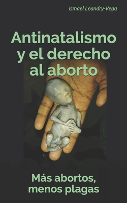 Más abortos, menos plagas: Antinatalismo y el derecho al aborto Cover Image