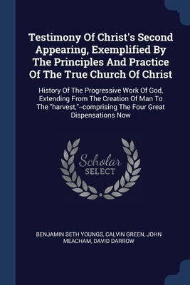 Cover for Testimony Of Christ's Second Appearing, Exemplified By The Principles And Practice Of The True Church Of Christ: History Of The Progressive Work Of Go