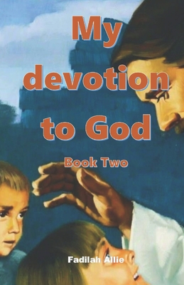 My devotion to God: Book Two (I Love You Jesus)