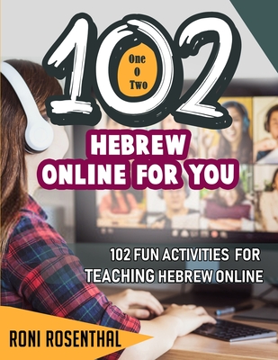 102 Hebrew Online For You: 102 Fun activities for teaching Hebrew online Cover Image