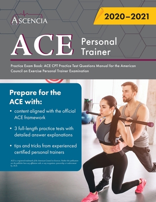 ACE Personal Trainer Practice Exam Book: ACE CPT Practice Test Questions Manual for the American Council on Exercise Personal Trainer Examination Cover Image
