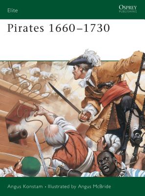 Pirates 1660–1730 (Elite) By Angus Konstam, Angus McBride (Illustrator) Cover Image