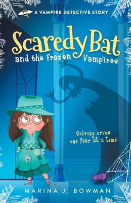 Scaredy Bat and the Frozen Vampires: Full Color
