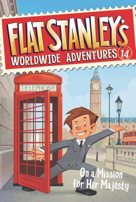 Flat Stanley's Worldwide Adventures #14: On a Mission for Her Majesty Cover Image