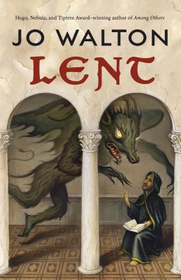 Lent: A Novel of Many Returns By Jo Walton Cover Image