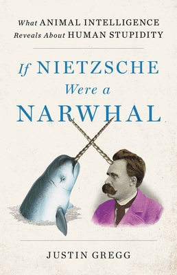 Cover for If Nietzsche Were a Narwhal