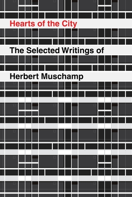 Hearts of the City: The Selected Writings of Herbert Muschamp Cover Image