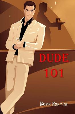 Dude 101 By Kevin Hunter Cover Image