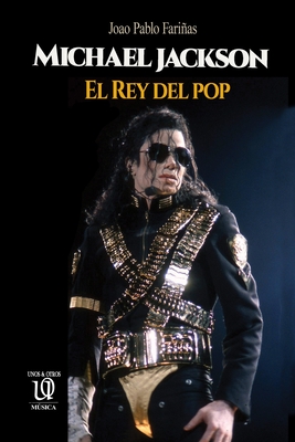 Michael Jackson: El Rey del pop