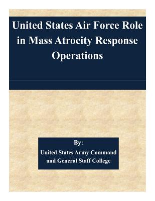 United States Air Force Role in Mass Atrocity Response Operations Cover Image