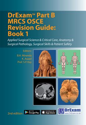 DrExam Part B MRCS OSCE Revision Guide Book 1: Applied Surgical Science & Critical Care, Anatomy & Surgical Pathology, Surgical Skills & Patient Safety Cover Image