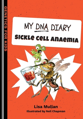 My DNA Diary: Sickle Cell Anaemia Cover Image