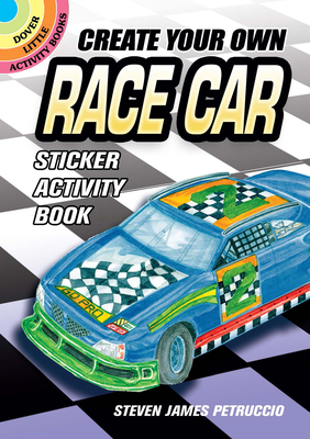 Create Your Own Race Car Sticker Activity Book [With Sticker(s)] (Dover Little Activity Books)