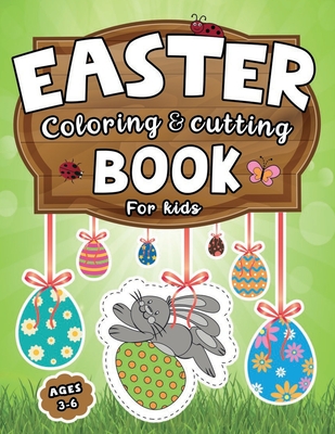 Easter Eggs Scissor Skills Activity Book For Kids Ages 3-5: Cut And Paste  Workbook For Toddlers & Preschoolers - Fun Coloring And Cutting Practice  Gif (Paperback)