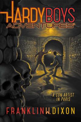 A Con Artist in Paris (Hardy Boys Adventures #15) By Franklin  W. Dixon Cover Image