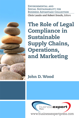 The Role of Legal Compliance in Sustainable Supply Chains, Operations, and Marketing ​ Cover Image