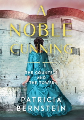 A Noble Cunning: The Countess and the Tower By Patricia Bernstein Cover Image