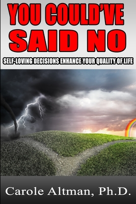 You Could've Said No: Self Loving Decisions Enhance the Quality of Your Life Cover Image