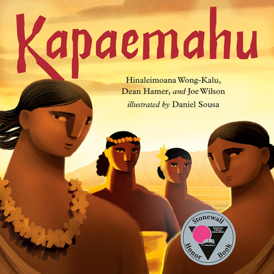 Kapaemahu By Hinaleimoana Wong-Kalu, Dean Hamer, Joe Wilson, Daniel Sousa (Illustrator) Cover Image