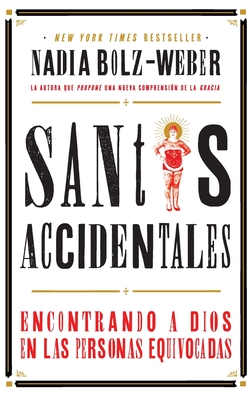 Santos Accidentales: Encontrando a Dios en las Personas Equivocadas Cover Image