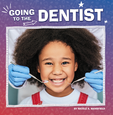 Going to the Dentist By Nicole A. Mansfield Cover Image