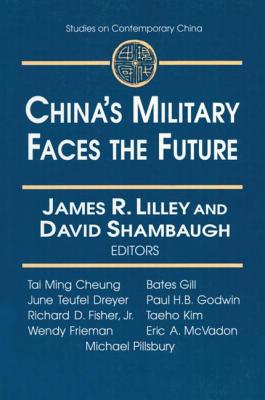 China's Military Faces the Future (Studies on Contemporary China (M.E. Sharpe Paperback)) By James Lilley, David L. Shambaugh Cover Image
