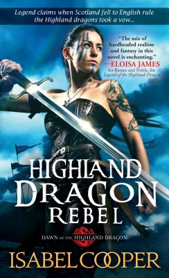 Cover for Highland Dragon Rebel (Dawn of the Highland Dragon #2)