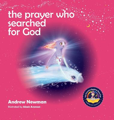The Prayer Who Searched For God: Using Prayer And Breath To Find God Within (Conscious Stories #6)