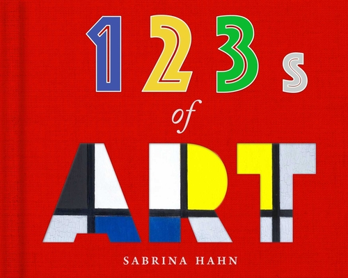 Cover for 123s of Art (Sabrina Hahn's Art & Concepts for Kids)