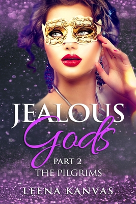 Jealous Gods: 2nd Part: The Pilgrims By Leena Kanvas Cover Image