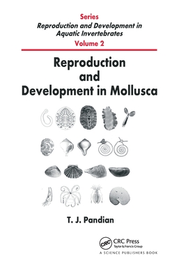 Reproduction and Development in Mollusca (Reproduction and Development in Aquatic Invertebrates) By T. J. Pandian Cover Image