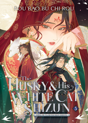 The Husky and His White Cat Shizun: Erha He Ta De Bai Mao Shizun (Novel) Vol. 5 By Rou Bao Bu Chi Rou, St (Illustrator) Cover Image