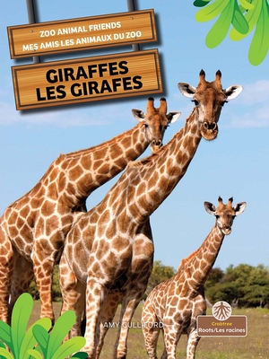 Giraffes (Les Girafes) Bilingual Eng/Fre (Mes Amis Les Animaux Du Zoo (Zoo Animal Friends) Bilingual)