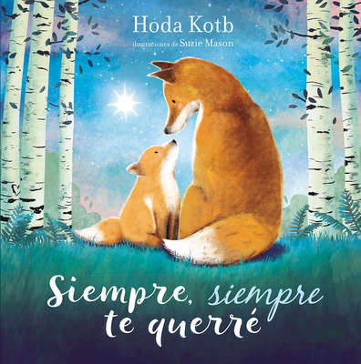 Siempre, siempre te querré / I've Loved You Since Forever By Hoda Kotb Cover Image