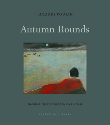 Autumn Rounds By Jacques Poulin, Sheila Fischman (Translated by) Cover Image