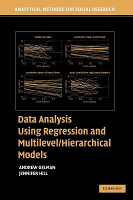 Data Analysis Using Regression and Multilevel/Hierarchical Models (Analytical Methods for Social Research)