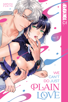 We Can't Do Just Plain Love, Volume 2: She's Got a Fetish, Her Boss Has Low Self-Esteem Cover Image
