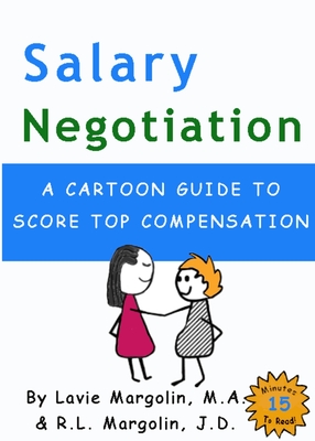 Salary Negotiation: A Cartoon Guide to Top Compensation By Lavie Margolin, R. L. Margolin (Illustrator) Cover Image