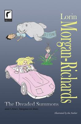 The Dreaded Summons and Other Misplaced Bills By Lorin Morgan-Richards, Lorin Morgan-Richards (Illustrator), Allison Outschoorn (Editor) Cover Image