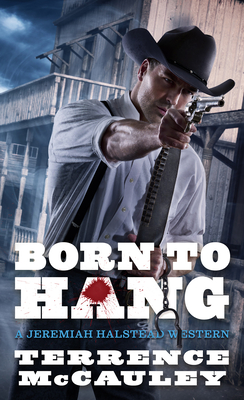 Born to Hang (A Jeremiah Halstead Western #4) Cover Image