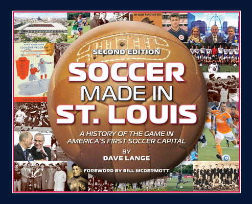 Soccer Made in St. Louis 2nd Edition Cover Image