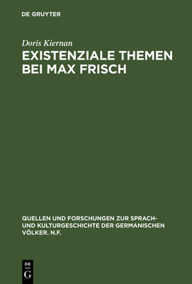 Existenziale Themen bei Max Frisch (Quellen Und Forschungen Zur Sprach- Und Kulturgeschichte der #73) Cover Image