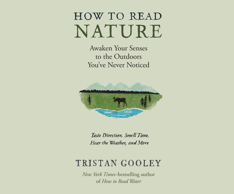 How to Read Nature: An Expert's Guide to Discovering the Outdoors You've Never Noticed Cover Image