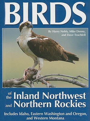 Birds Of The Inland Northwest And Northern Rockies