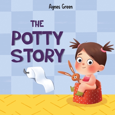 The Potty Story: Girl's Edition By Agnes Green, Natalia Vetrova (Ukraine) (Illustrator) Cover Image
