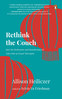 Rethink the Couch: Into the Bedrooms and Boardrooms of Asia with an Expat Therapist Cover Image