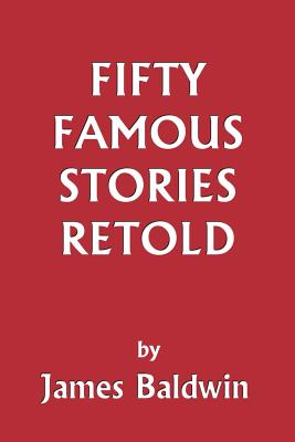 Fifty Famous Stories Retold (Yesterday's Classics) Cover Image