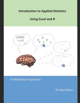 Introduction to Applied Statistics using Excel and R: A workplace approach Cover Image