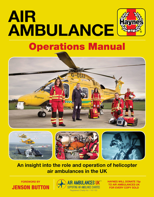 Air Ambulance Operations Manual: An insight into the role and operation of helicopter air ambulances in the UK (Haynes Manuals) Cover Image