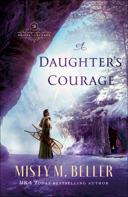 A Daughter's Courage By Misty M. Beller Cover Image
